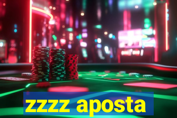 zzzz aposta